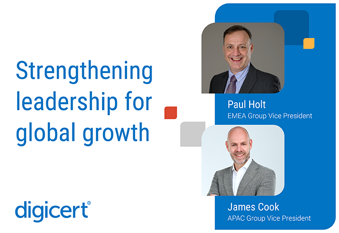 DigiCert Announces Key Leadership Appointments to Drive Growth in EMEA and APAC